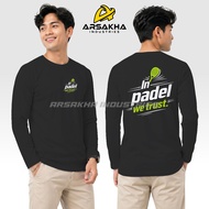 Padel In Padel We Trust Men's Long Sleeve T-Shirt Padel A4 Sportswear Distro Shirt by Arsakha Indust