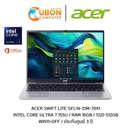 ACER SWIFT LITE SFL14-51M-70X1 NOTEBOOK (โน๊ตบุ๊ค) INTEL CORE ULTRA 7 155U / 16GB / 512GB / WIN11+OF