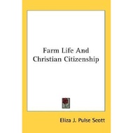 [100% Original Books] - Farm Life And Christian Citizenship by Eliza J Pulse Scott (US edition, pape