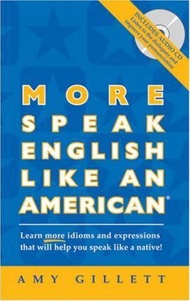 More Speak English Like an American : Learn More Idioms &amp; Expressions That Will Help You Speak Like a Native! (新品)
