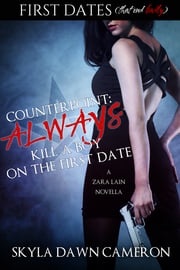 Counterpoint: Always Kill a Boy on the First Date Skyla Dawn Cameron