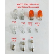 (Bulb 1set 2pc)  Koito T20 1881/1891  T15  T13   T10-4090   T5-4191  T8.5-4038  31  36  BULB  12v /2