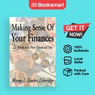 Making $ense Of Your Finances: 21 Weeks to a New Financial You by Myrna L. Goehri E - 9781425928506