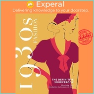 1930s Fashion: The Definitive Sourcebook by Charlotte Fiell (UK edition, hardcover)