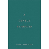 A Gentle Reminder by Bianca Sparacino
