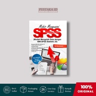 Mastering SPSS (Easy Data Processing with IBM SPSS Statistics 25) - Ce Gunawan