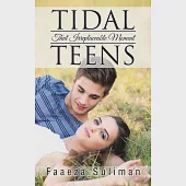 Tidal Teens: That Irreplaceable Moment