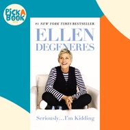 Seriously...I'm Kidding by Ellen DeGeneres (US edition, paperback)