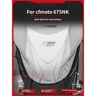 For CFMOTO 675NK NK675 CF 675 NK Fuel Tank Pad Motorcycle Accessories Knee Grip Decals Fuel Oil Anti
