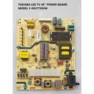 TOSHIBA LED TV 49'' POWER BOARD MODEL # 49U7750VM