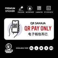 QRPay QR Pay Only. QR Sahaja. 电子钱包而已. Sticker Sign Signage Notice Notis. E-Wallet Phone Scan Code Pa