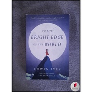To the Bright Edge of the World by Eowyn Ivey