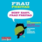 Echt easy, Frau Freitag! Frau Freitag