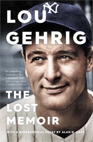 Lou Gehrig: The Lost Memoir
