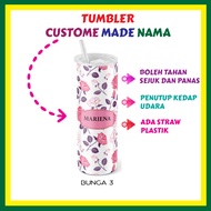 Tumbler Custom, Tumbler Custom Made Nama, Tumbler Bunga / Tumbler 20oz / tumbler tahan karat