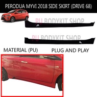 PU2691-PERODUA MYVI 2018 SIDE SKIRT (68) (PU)
