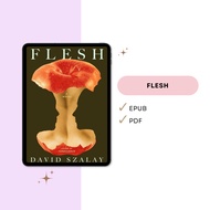 Flesh A Novel (David Szalay)