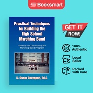 Practical Techniques For Building The High School Marching Band - Paperback - English - 978143636827