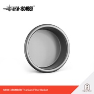 MHW-3BOMBER Titanium Filter Basket ตะกร้ากรองผงกาแฟ สำหรับก้านชง ขนาด 58 mm