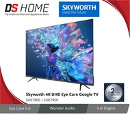Skyworth SUE7900 | SUE7950 4K UHD Eye Care Series Google LED TV