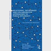 Relational, Networked and Collaborative Approaches to Public Diplomacy: The Connective Mindshift