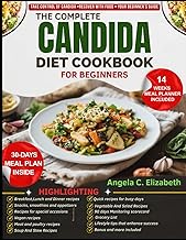 THE COMPLETE CANDIDA DIET COOKBOOK FOR BEGINNERS: Support Gut Health and Vitality: Nutrient-Rich, Su