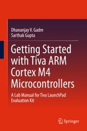 Getting Started with Tiva ARM Cortex M4 Microcontrollers Sarthak Gupta