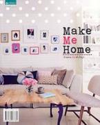 Make Me Home: บ้านสวย (ไม่) สำเร็จรูป ภัทรสิริ อภิชิต