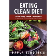 Eating Clean Diet: The Eating Clean Cookbook: A Selection of Delicious Eating Clean | 9781631878510