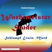 Wachtmeister Studer - Schlumpf Erwin, Mord Martin Wehrmann