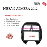 ANDROID PLAYER CASING 9 INCH FOR NISSAN ALMERA 2012 - 2015