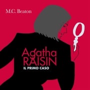 Il primo caso di Agatha Raisin - (1° caso) M.C. Beaton
