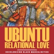 Ubuntu Relational Love Devi Dee Mucina