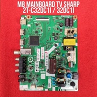 MB MAINBOARD TV SHARP 2T-C32DC1I C32DC11 2T-C32DC1i 2T-C32DC11