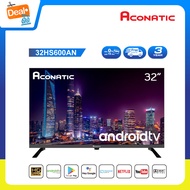 [2022 New Android TV] Aconatic LED Android TV HD แอลอีดี แอนดรอย ทีวี ขนาด 32 นิ้ว รุ่น 32HS600AN (รับประกัน 3 ปี)