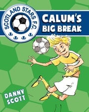 Calum's Big Break Danny Scott