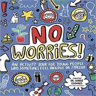 (BBW) No Worries Mindful Kids : An Activity Book For Young People Who Sometimes Feel Anxious (ISBN: 