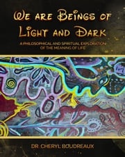 Beings of Light And Dark Cheryl Boudreaux