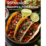 99 Mexican Recipes For Home - Paperback - English - 9798869162564
