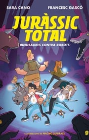 Juràssic Total 2 - Dinosaures contra robots Francesc Gascó