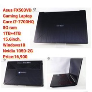 Asus FX503VD Gaming Laptop Core i7-7700HQ 8G ram 1TB+4TB 15.6inch. Windows10 Nvidia 1050-2G Price:16,900