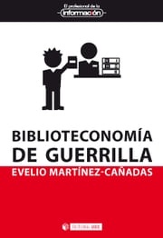 Biblioteconomía de guerrilla Evelio Martínez-Cañadas