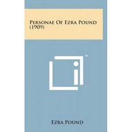 personae of ezra pound 1909 Pound, Ezra