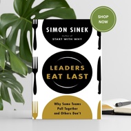 Leaders Eat Last: Why Some Teams Pull Together and Others Don't