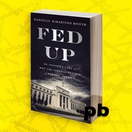 Fed Up Insider田s Take on Why the Federal Reserve is Bad for America