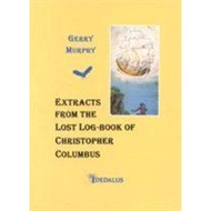 Extracts from the Lost Log Book of Christopher Columbus by Gerry Murphy (paperback)