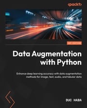 Data Augmentation with Python Duc Haba