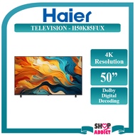 Haier Television 4K HDR Resolution Smart TV H50K85FUX 50" | H55K85FUX 55" | H65K85FUX 65"