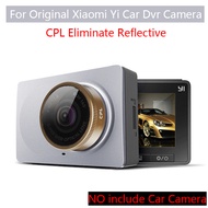 original Xiaomi Yi Car Dvr Camera For CPL Eliminate reflective for Yi Dash Cam gold CPL Polarizing Glas of XIAOMI YI Car dvr