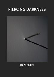 Piercing Darkness Ben Keen